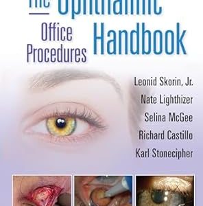 The Ophthalmic Office Procedures Handbook First Edition