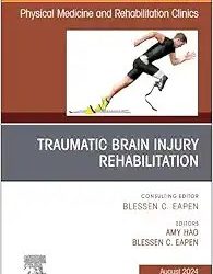 Traumatic Brain Injury Rehabilitation, An Issue of Physical Medicine and Rehabilitation Volume 35-3 Clinics