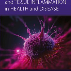 Macrophages Biology and Tissue Inflammation in Health and Disease First Edition