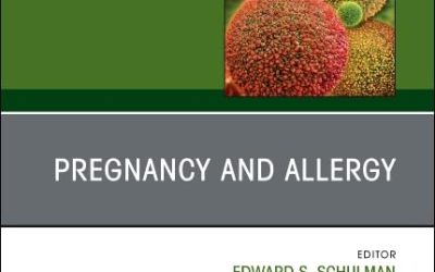 Pregnancy and Allergy, An Issue of Immunology and Allergy Clinics  Volume 43-1