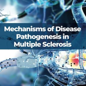 Mechanisms of Disease Pathogenesis in Multiple Sclerosis First Edition