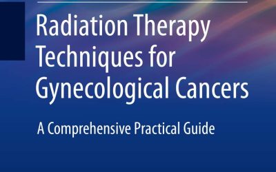 Radiation Therapy Techniques for Gynecological Cancers First Edition