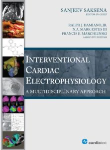 Interventional Cardiac Electrophysiology: A Multidisciplinary Approach First Edition