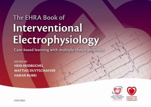 The EHRA Book of Interventional Electrophysiology: Case-Based Learning With Multiple Choice Questions First Edition