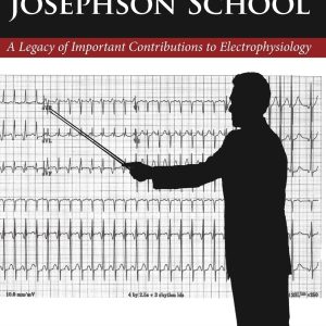 Josephson School A Legacy of Important Contributions to Electrophysiology First Edition