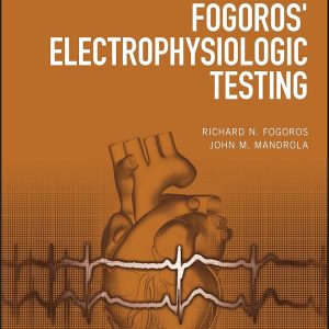 Fogoros’ Electrophysiologic Testing Seventh Edition
