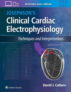 Josephson’s Clinical Cardiac Electrophysiology: Techniques and Interpretations