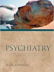 Psychiatry: Antiquity and Its Legacy