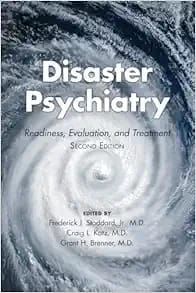 Disaster Psychiatry: Readiness, Evaluation, and Treatment Second  Edition