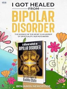 I Got Healed From Bipolar Disorder: Science of the Mind is an Aspect of Spirituality, not Psychiatry
