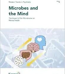 Microbes and the Mind (Modern Trends in Psychiatry) First Edition