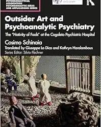 Outsider Art and Psychoanalytic Psychiatry: The “Nativity of Fools” at the Cogoleto Psychiatric Hospital First Edition