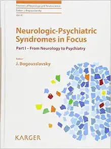 Neurologic-psychiatric Syndromes in Focus: From Psychiatry to Neurology