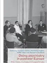 Doing psychiatry in postwar Europe: Practices, routines and experiences