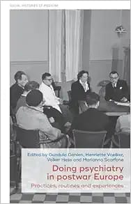 Doing psychiatry in postwar Europe: Practices, routines and experiences