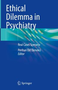 Ethical Dilemma in Psychiatry: Real Cases Scenario 2024 Edition