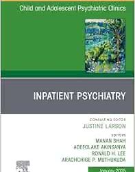 Inpatient Psychiatry, An Issue of Child and Adolescent Psychiatric