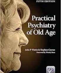 Practical Psychiatry of Old Age, Fifth Edition