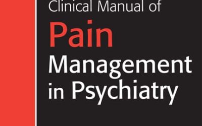 Clinical Manual of Pain Management in Psychiatry First Edition