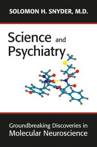 Science and Psychiatry: Groundbreaking Discoveries in Molecular Neuroscience First Edition