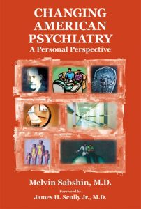 Changing American Psychiatry: A Personal Perspective First Edition