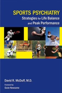 Sports Psychiatry: Strategies for Life Balance and Peak Performance First Edition