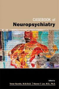 Casebook of Neuropsychiatry First Edition