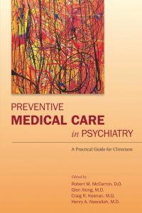 Preventive Medical Care in Psychiatry: A Practical Guide for Clinicians First Edition