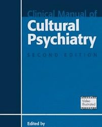 Clinical Manual of Cultural Psychiatry Second Edition