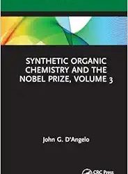 Synthetic Organic Chemistry and the Nobel Prize, Volume 3 First Edition