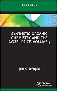Synthetic Organic Chemistry and the Nobel Prize, Volume 3 First Edition