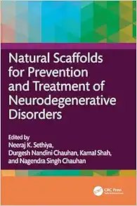 Natural Scaffolds for Prevention and Treatment of Neurodegenerative Disorders First Edition