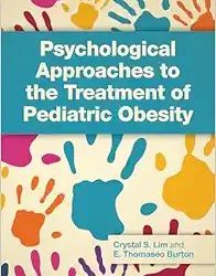 Psychological Approaches to the Treatment of Pediatric Obesity First Edition