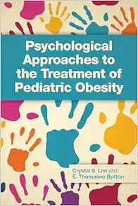 Psychological Approaches to the Treatment of Pediatric Obesity First Edition