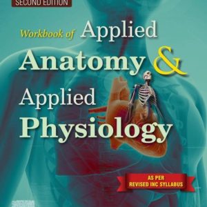 Workbook of Applied Anatomy and Applied Physiology for Nurses, Second Edition