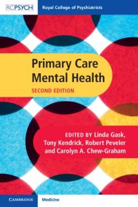 Primary Care Mental Health (Royal College of Psychiatrists) Second Edition