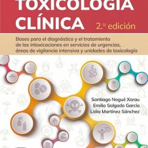 Nogué. Toxicología clínica: Bases para el diagnóstico y el tratamiento de las intoxicaciones en servicios de urgencias, áreas de vigilancia intensiva y undades De Toxicología