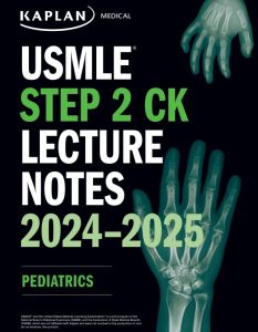 USMLE Step 2 CK Lecture Notes 2024-2025 Pediatrics