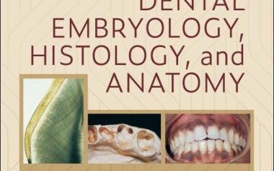 Illustrated Dental Embryology, Histology, and Anatomy Sixth Edition