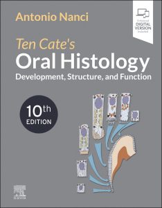 Ten Cate’s Oral Histology: Development, Structure, and Function Tenth Edition