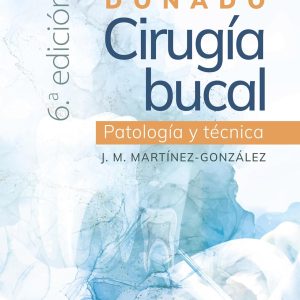 Donado. Cirugía bucal: Patología y Técnica: Patología y Técnica