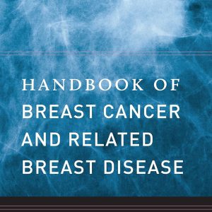 Handbook of Breast Cancer and Related Breast Disease First Edition
