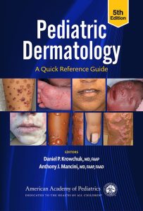 Pediatric Dermatology: A Quick Reference Guide Fifth Edition