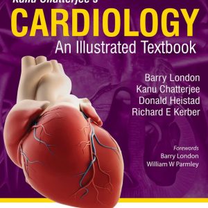 Kanu Chatterjee’s Cardiology: An Illustrated Textbook Second Edition