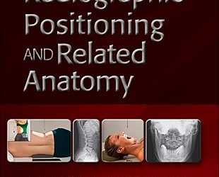 Textbook of Radiographic Positioning and Related Anatomy Eleventh Edition