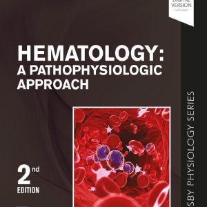 Hematology: A Pathophysiologic Approach Second Edition