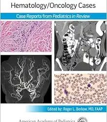 Pediatric Collections: Hematology/Oncology Cases: Case Reports from Pediatrics in Review