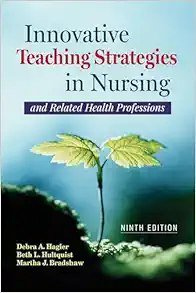Innovative Teaching Strategies in Nursing and Related Health Professions Ninth Edition