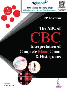 The ABC of CBC: Interpretation Second Edition of Complete Blood Count & Histograms