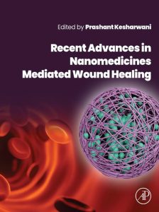 Recent Advances in Nanomedicines Mediated Wound Healing First Edition